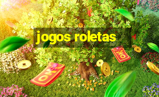 jogos roletas