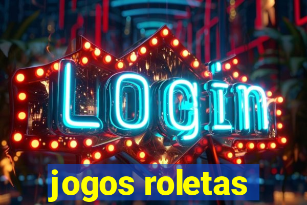 jogos roletas