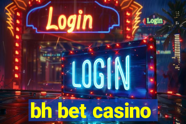 bh bet casino