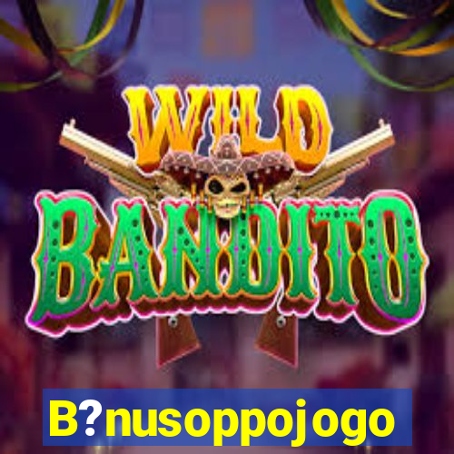 B?nusoppojogo