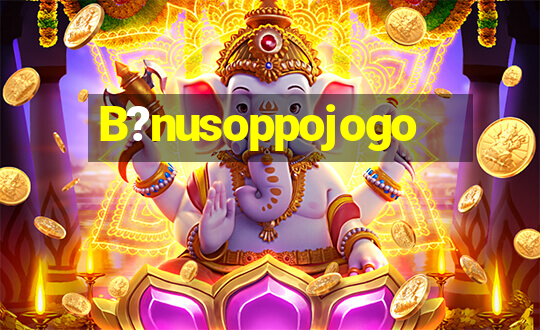 B?nusoppojogo