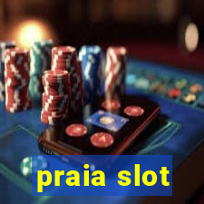 praia slot