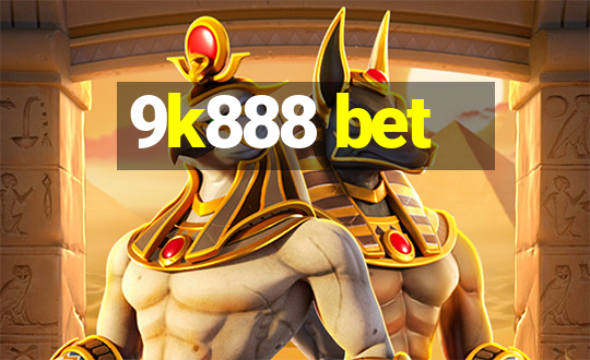 9k888 bet