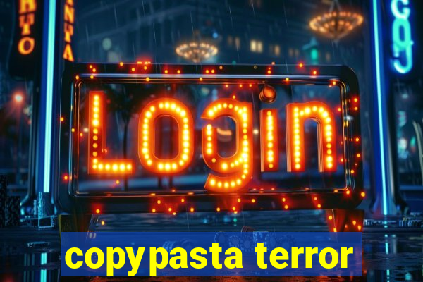 copypasta terror