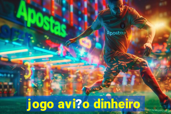 jogo avi?o dinheiro