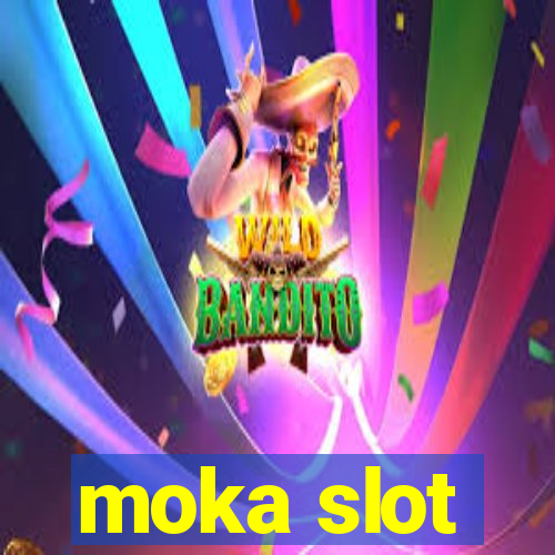 moka slot