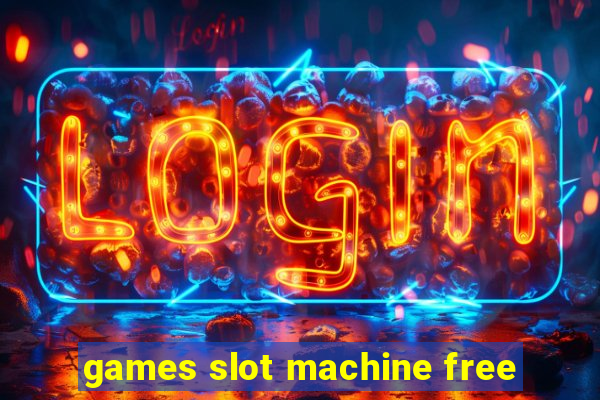 games slot machine free