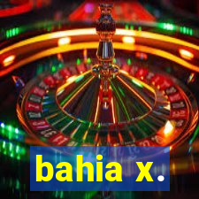 bahia x.