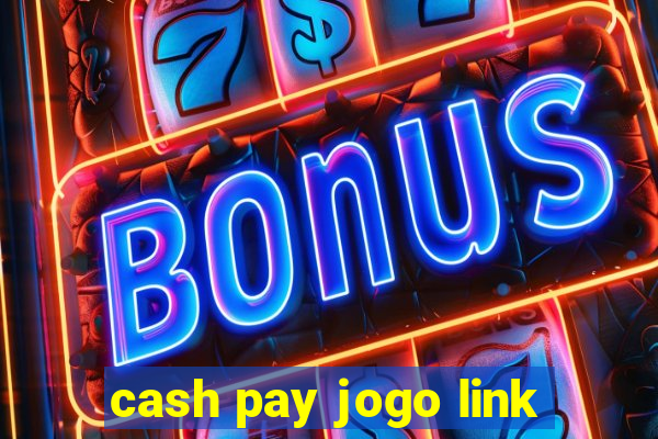 cash pay jogo link