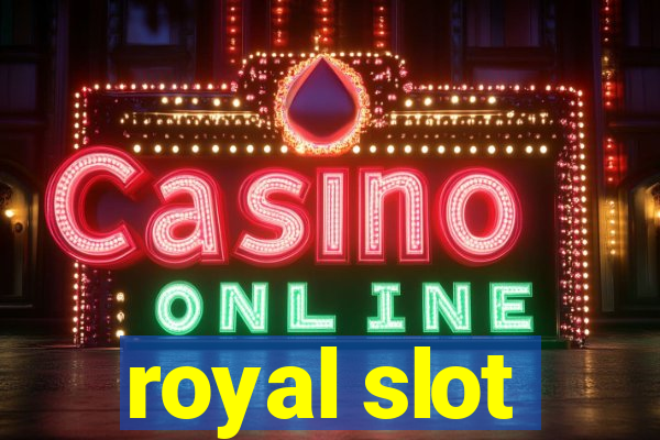 royal slot