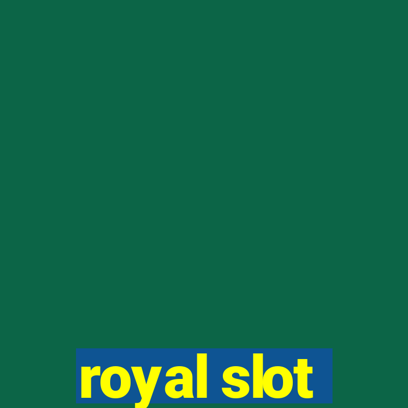 royal slot