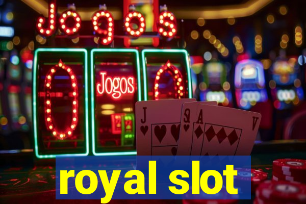 royal slot