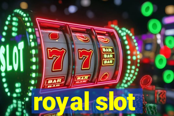 royal slot