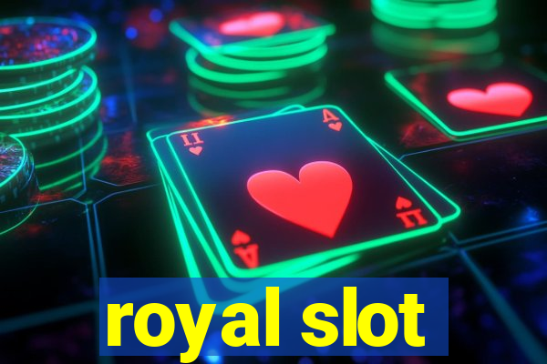 royal slot