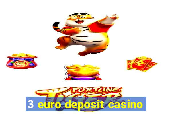 3 euro deposit casino