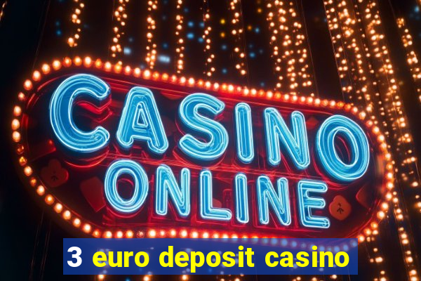 3 euro deposit casino