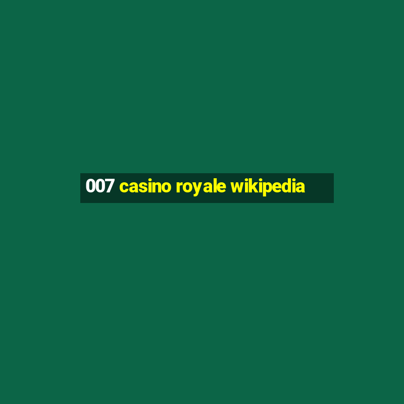 007 casino royale wikipedia