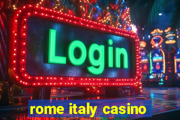 rome italy casino