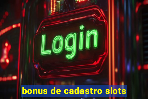 bonus de cadastro slots