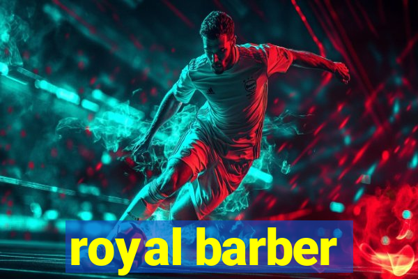 royal barber