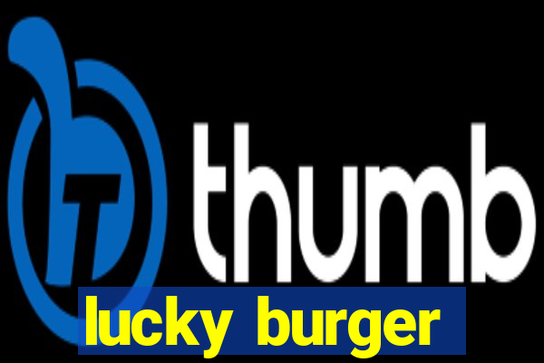 lucky burger