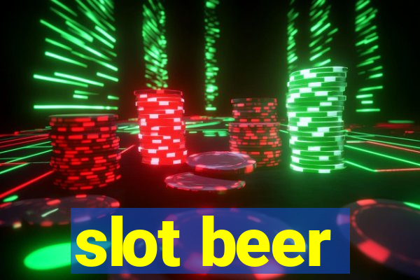 slot beer