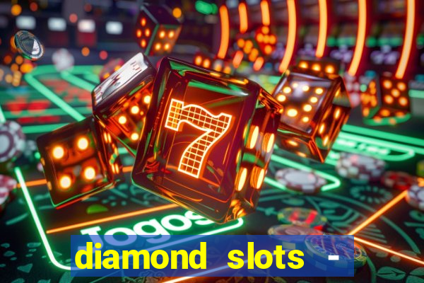 diamond slots - vegas casino