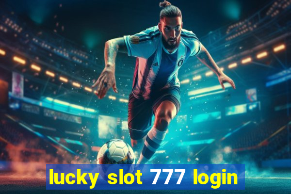 lucky slot 777 login