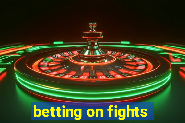 betting on fights