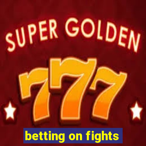 betting on fights