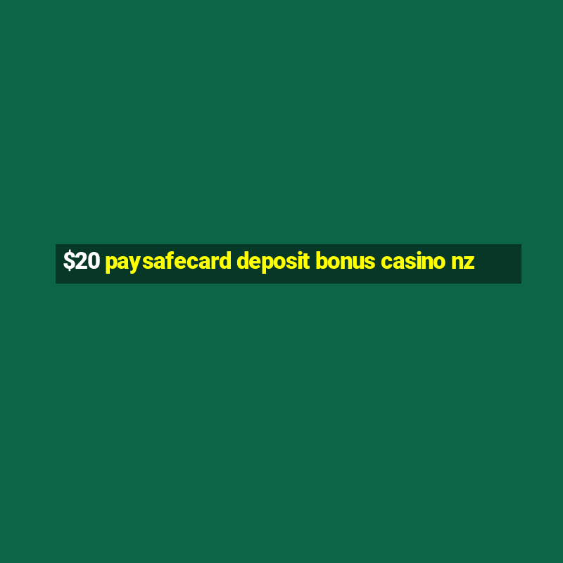 $20 paysafecard deposit bonus casino nz