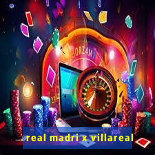 real madri x villareal