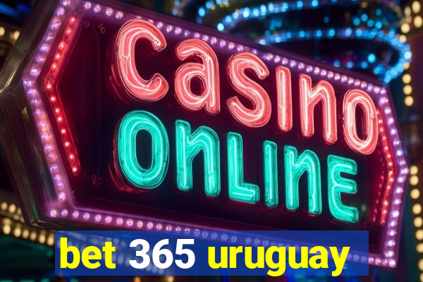 bet 365 uruguay