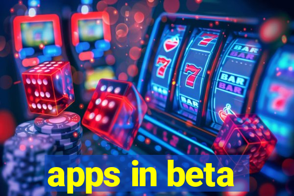 apps in beta