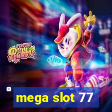 mega slot 77