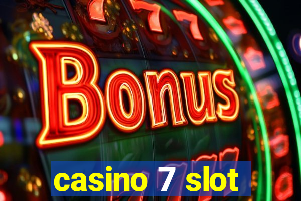 casino 7 slot