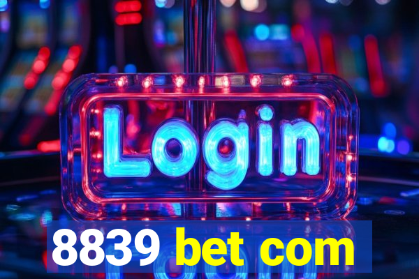 8839 bet com