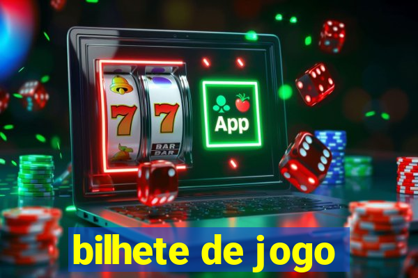 bilhete de jogo