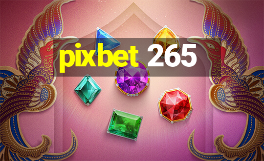 pixbet 265