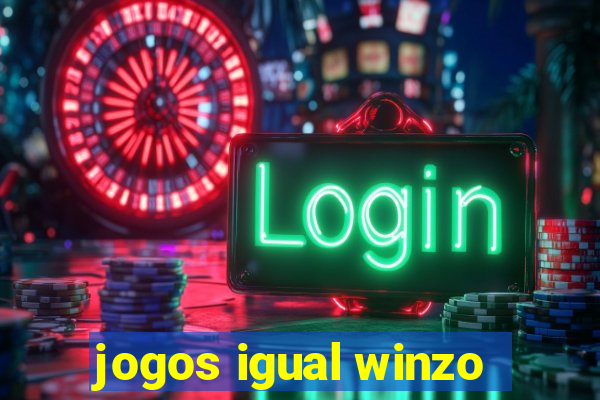 jogos igual winzo