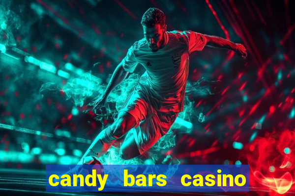 candy bars casino online casinos