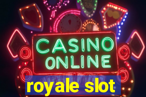 royale slot