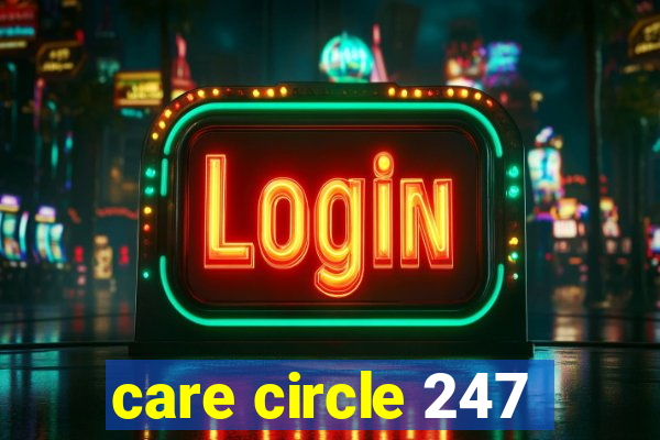 care circle 247