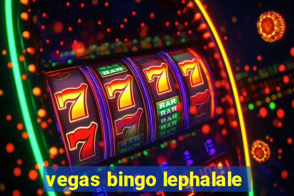 vegas bingo lephalale