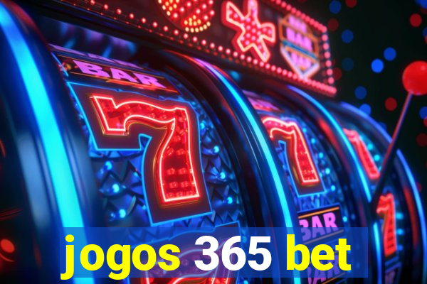 jogos 365 bet