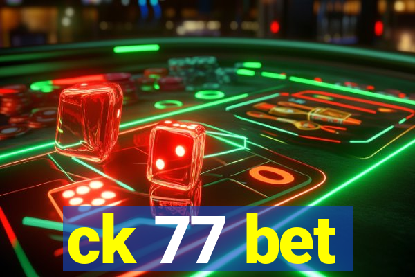 ck 77 bet