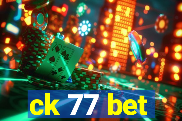 ck 77 bet