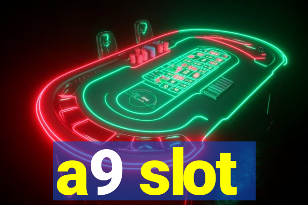 a9 slot