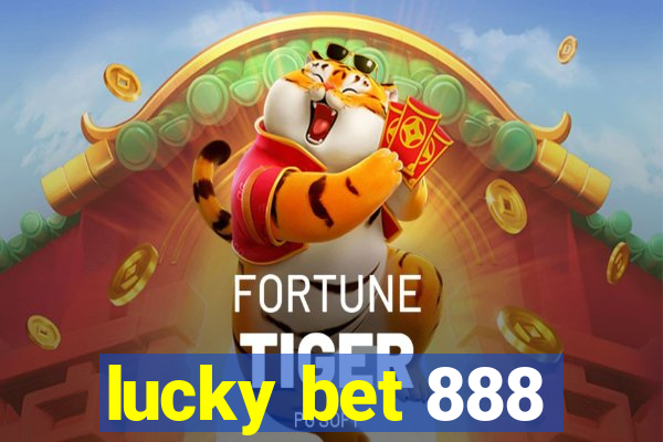 lucky bet 888