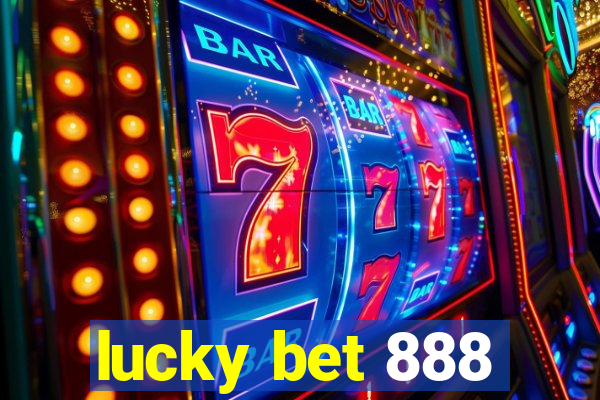 lucky bet 888